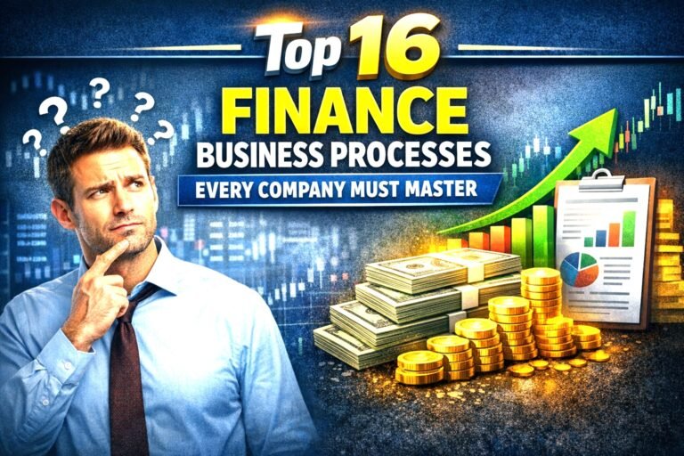 Top 16 Finance Business Processes Every Company Must Master